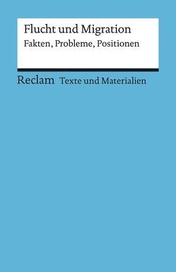 Flucht und Migration. Fakten, Probleme, Positionen von Özmen,  Elif, Rösch,  Anita