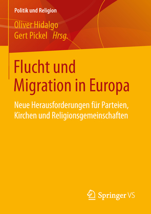 Flucht und Migration in Europa von Hidalgo,  Oliver, Pickel,  Gert