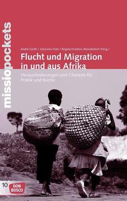 Flucht und Migration in und aus Afrika von Franken-Wendelstorf,  Regina, Gerth,  André, Holz,  Johannes