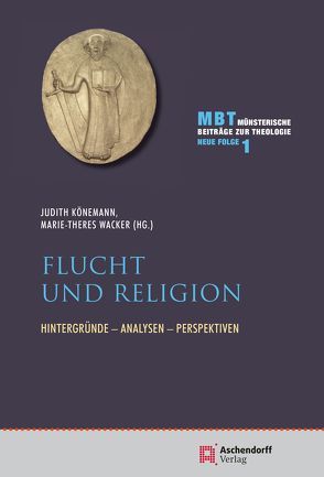 Flucht und Religion von Könemann,  Judith, Wacker,  Marie-Theres