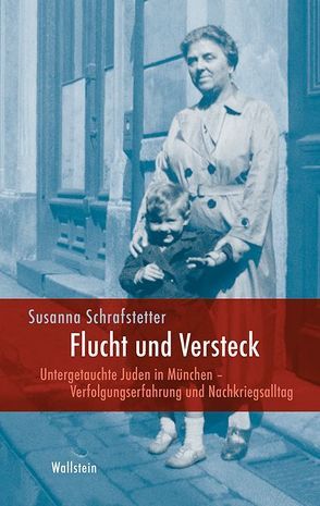 Flucht und Versteck von Schrafstetter,  Susanna