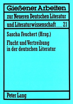 Flucht und Vertreibung in der deutschen Literatur von Feuchert,  Sascha