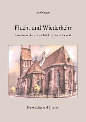 Flucht und Wiederkehr von Gröger,  Josef