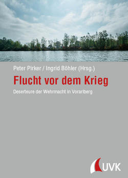 Flucht vor dem Krieg von Böhler,  Ingrid, Pirker,  Peter