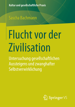 Flucht vor der Zivilisation von Bachmann,  Sascha
