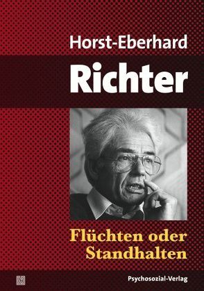 Flüchten oder Standhalten von Richter,  Horst-Eberhard