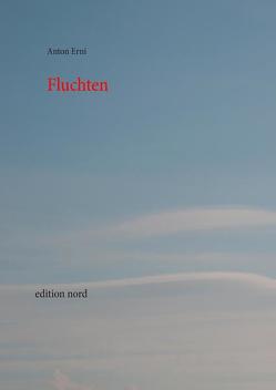 Fluchten von Erni,  Anton