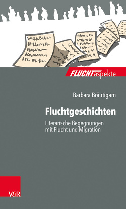 Fluchtgeschichten von Brandmaier,  Maximiliane, Bräutigam,  Barbara, Gahleitner,  Silke Birgitta, Zimmermann,  Dorothea