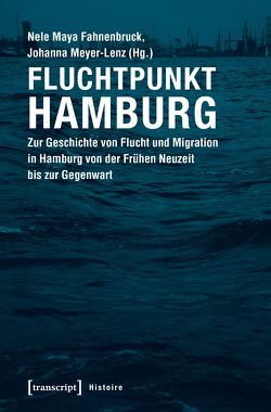 Fluchtpunkt Hamburg von Fahnenbruck,  Nele Maya, Meyer-Lenz,  Johanna