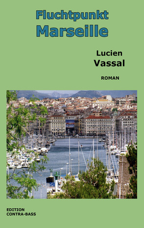Fluchtpunkt Marseille von Stange,  Gerd, Vassal,  Lucien