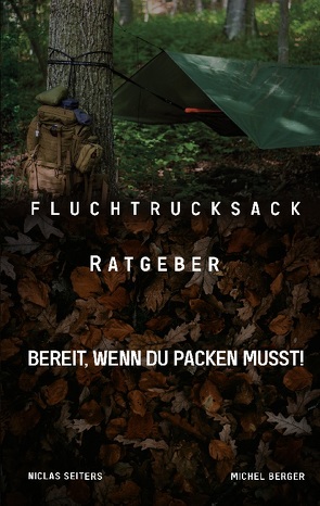 Fluchtrucksack Ratgeber von Berger,  Michel, Seiters,  Niclas