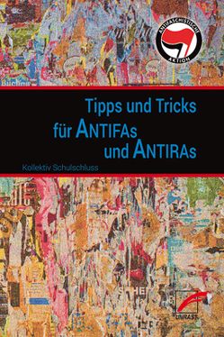 Tipps & Tricks für Antifas und Antiras von Kollektiv Schulschluss