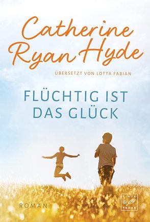 Flüchtig ist das Glück von Fabian,  Lotta, Hyde,  Catherine Ryan