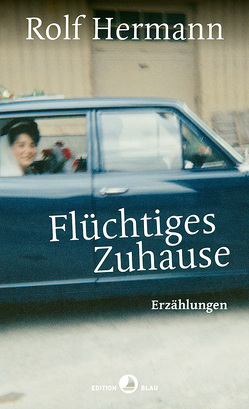 Flüchtiges Zuhause von Hermann,  Rolf