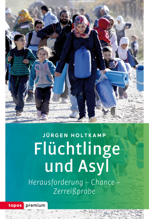 Flüchtlinge und Asyl von Holtkamp,  Jürgen