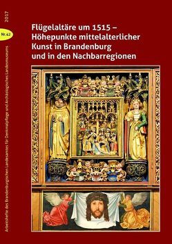 Flügelaltäre um 1515 – Höhepunkte mittelalterlicher Kunst in Brandenburg und in den Nachbarregionen von Knüvener,  Dr. Peter