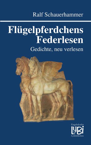 Flügelpferdchens Federlesen von Schauerhammer,  Ralf