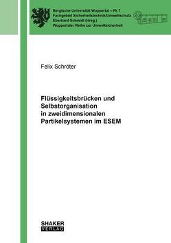 Flüssigkeitsbrücken und Selbstorganisation in zweidimensionalen Partikelsystemen im ESEM von Schröter,  Felix