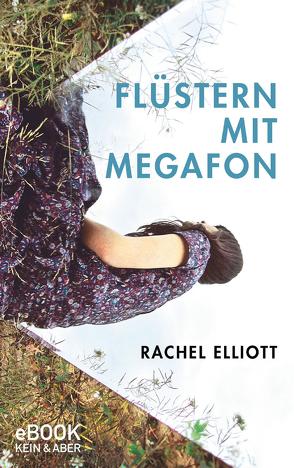 Flüstern mit Megafon von Elliott,  Rachel, Kilchling,  Verena
