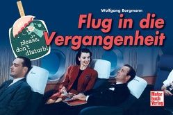 Flug in die Vergangenheit von Borgmann,  Wolfgang