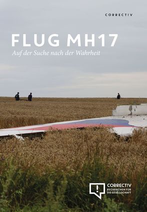Flug MH17 – Auf der Suche nach der Wahrheit von Bensmann,  Marcus, Burmeister,  Vincent, Crawford,  David, Hauptmeier,  Ariel, Schraven,  David