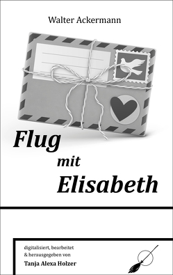 Flug mit Elisabeth von Ackermann,  Walter, Holzer,  Tanja Alexa