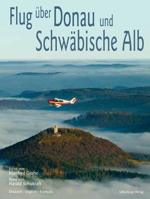 Flug über Donau und Schwäbische Alb von Grohe,  Manfred, Schukraft,  Harald