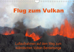 Flug zum Vulkan. Luftaufnahmen auf dem Weg zum isländischen Vulkan Bardarbunga (Wandkalender 2022 DIN A4 quer) von Tanzer,  Erika