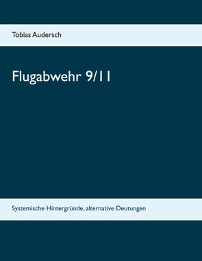 Flugabwehr 9/11 von Audersch,  Tobias