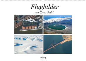 Flugbilder 2022 (Wandkalender 2022 DIN A2 quer) von Sadri,  Cyrus