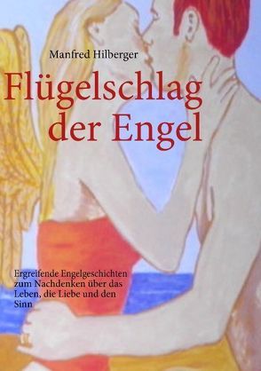 Flügelschlag der Engel von Hilberger,  Manfred