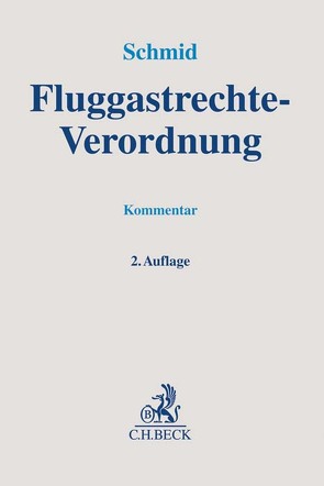 Fluggastrechte-Verordnung von Degott,  Paul, Hopperdietzel,  Holger, Maruhn,  Jürgen, Schmid,  Ronald