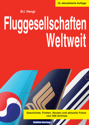 Fluggesellschaften Weltweit 10. Auflage von Hengi,  B.I.