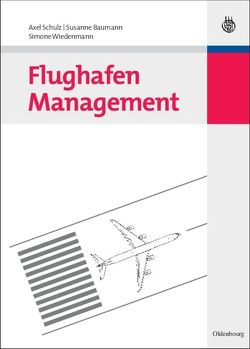Flughafen Management von Baumann,  Susanne, Schulz,  Axel, Wiedenmann,  Simone