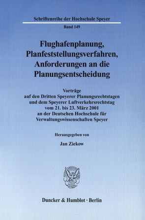 Flughafenplanung, Planfeststellungsverfahren, Anforderungen an die Planungsentscheidung. von Ziekow,  Jan