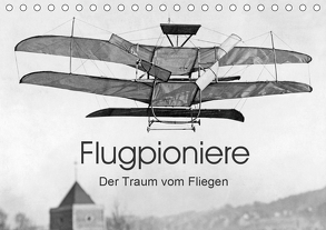 Flugpioniere – Der Traum vom Fliegen (Tischkalender 2020 DIN A5 quer) von Images,  Timeline