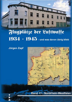 Flugplätze der Luftwaffe 1934-45 und was davon übrigblieb von Zapf,  Jürgen