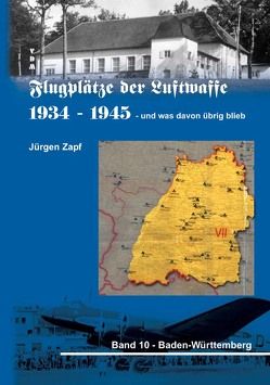 Flugplätze der Luftwaffe 1934-45 und was davon übrigblieb von Zapf,  Jürgen