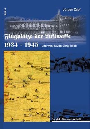 Flugplätze der Luftwaffe 1934-45 und was davon übrigblieb von Zapf,  Jürgen