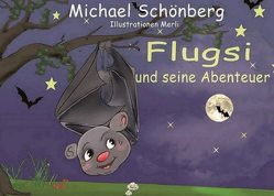 Flugsi, und seine Abenteuer von Schönberg,  Michael