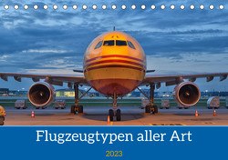 Flugzeuge aller Art (Tischkalender 2023 DIN A5 quer) von Merz,  Matthias