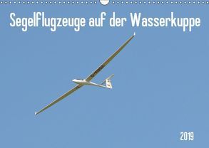 Flugzeuge auf der Wasserkuppe 2019 (Wandkalender 2019 DIN A3 quer) von Wesch,  Friedrich