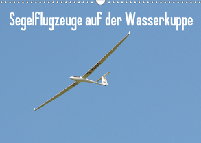Flugzeuge auf der Wasserkuppe 2020 (Wandkalender 2020 DIN A3 quer) von Wesch,  Friedrich