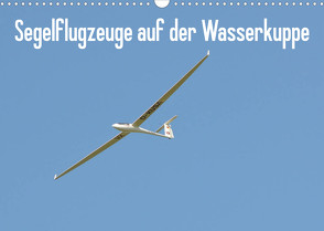 Flugzeuge auf der Wasserkuppe 2022 (Wandkalender 2022 DIN A3 quer) von Wesch,  Friedrich