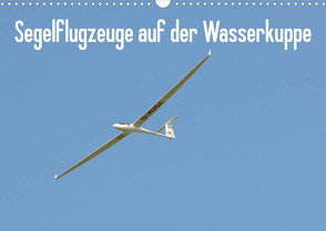 Flugzeuge auf der Wasserkuppe 2023 (Wandkalender 2023 DIN A3 quer) von Wesch,  Friedrich