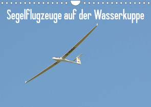 Flugzeuge auf der Wasserkuppe 2023 (Wandkalender 2023 DIN A4 quer) von Wesch,  Friedrich