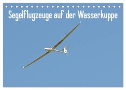 Flugzeuge auf der Wasserkuppe 2024 (Tischkalender 2024 DIN A5 quer), CALVENDO Monatskalender von Wesch,  Friedrich