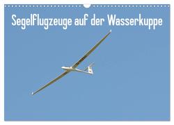 Flugzeuge auf der Wasserkuppe 2024 (Wandkalender 2024 DIN A3 quer), CALVENDO Monatskalender von Wesch,  Friedrich