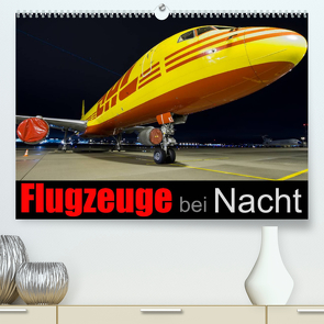 Flugzeuge bei Nacht (Premium, hochwertiger DIN A2 Wandkalender 2023, Kunstdruck in Hochglanz) von Philipp,  Daniel