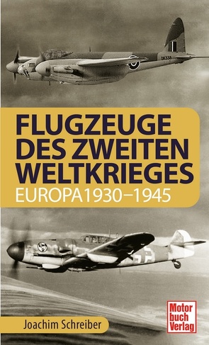 Flugzeuge des Zweiten Weltkrieges von Schreiber,  Joachim